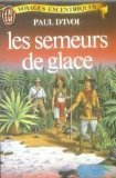 Semeurs de glace **** (Les)