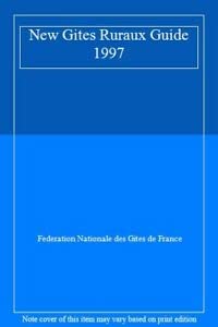New Gites Ruraux Guide 1997