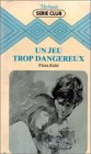 Un jeu trop dangereux : Collection : Harlequin série club n° 68