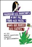 Pourquoi les manchots n'ont pas froid aux pieds ? Mais qui mange les guêpes et 211 autres questions stupides et passionnantes