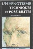 L'hypnotisme : ses techniques, ses possibilites