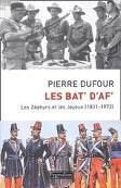 Les bat' d'Af' : Les Zéphyrs et les Joyeux, 1831-1972