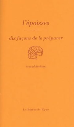 L'Époisses, dix façons de le préparer