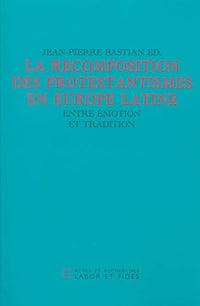 La recomposition des protestantismes en Europe latine