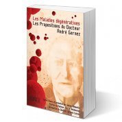 Les maladies dégénératives - Les propositions du Docteur André Gernez