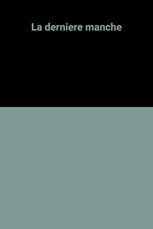 La dernière manche