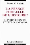 La France sort-elle de l'histoire ? - superpuissances et déclin national