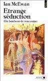 Étrange séduction: Un bonheur de rencontre