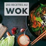 200 recettes au wok
