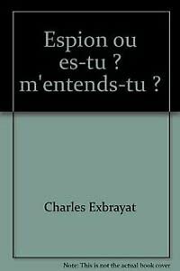 Espion où es-tu, m'entends-tu ?
