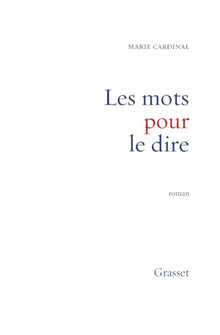 Les mots pour le dire et autres romans