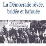 La démocratie rêvée, bridée et bafouée