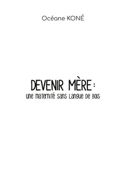 Devenir mère : une maternité sans langue de bois