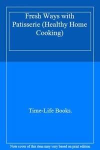 Fresh Ways with Patisserie