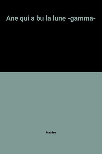 Ane qui a bu la lune -gamma-