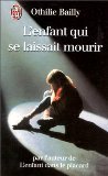 L'enfant qui se laissait mourir