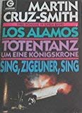 Los Alamos /Totentanz um eine Königskrone /Sing, Zigeuner, sing: Drei Romane in einem Band (Goldmann Allgemeine Reihe) - Cruz-Smith, Martin