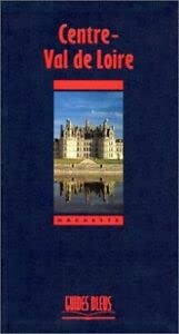 Guide Bleu : Centre-Val de Loire