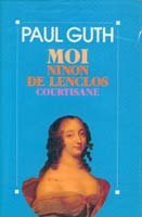 Moi, Ninon de Lenclos courtisane