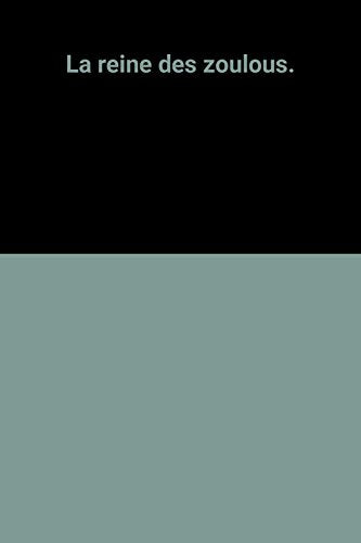 La reine des Zoulous