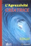 L'agressivité créatrice