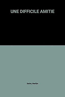 Difficile amitié (Une)