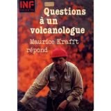 Questions à un volcanologue : Maurice Krafft répond