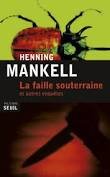 La faille souterraine et autres enquêtes -Henning Mankell