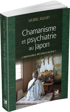 Chamanisme et psychiatrie au Japon - L'impossible réconciliation ?