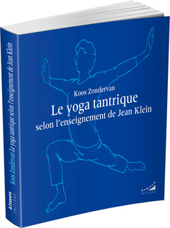 Le yoga tantrique selon l'enseignement de Jean Klein