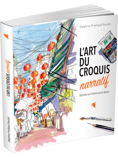 L'art du croquis narratif - Raconter une histoire par le dessin
