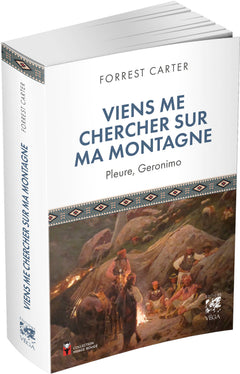 Viens me chercher sur ma montagne - Pleure, Geronimo
