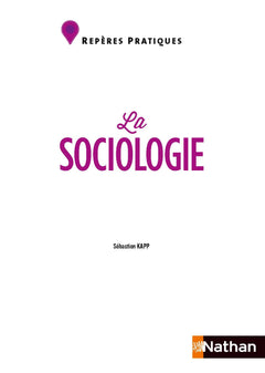 La sociologie - Repères pratiques