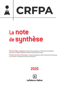 CRFPA 2026 - La note de synthèse. 4e éd. - 1 méthodologie détaillée / 15 sujets corrigés