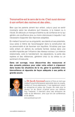 Des parents qui aiment, pourtant des enfants qui souffrent - Accompagner son enfant à exprimer ses talents et à avoir confiance en lui