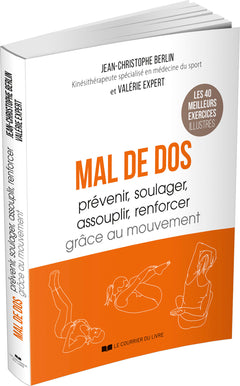 Mal de dos - Prévenir, soulager, assouplir, renforcer grâce au mouvement
