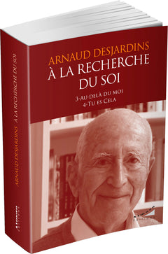 A la recherche du Soi : 3-Au-delà du moi 4-Tu es Cela
