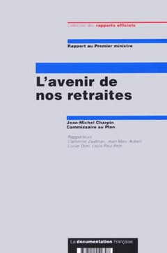 L'Avenir De Nos Retraites. Rapport Au Premier Ministre