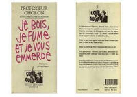 Je bois, je fume, et je vous emmerde