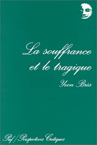 La souffrance et le tragique