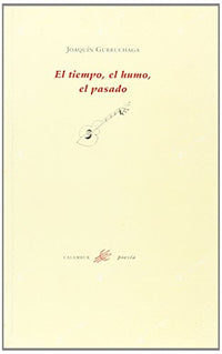 El tiempo, el humo, el pasado (Calambur Poesía)