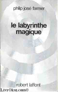 Le Fleuve De L'Eternite Tome 4 : Le Labyrinthe Magique