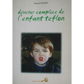 Devenir complice de l'enfant Teflon