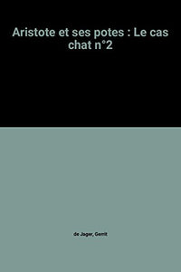 Aristote et ses potes : Le cas chat n°2