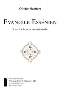 Evangile essénien - T2 - Le secret des trois mondes