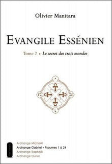 Evangile essénien - T2 - Le secret des trois mondes