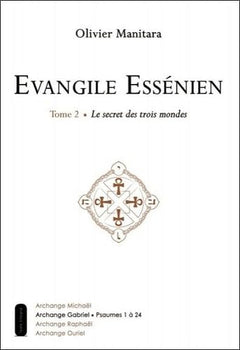 Evangile essénien - T2 - Le secret des trois mondes