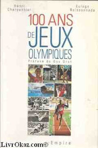 100 Ans de Jeux Olympiques: Athènes 1896-Atlanta 1996