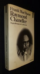 Raymond Chandler: Le gentleman de Californie