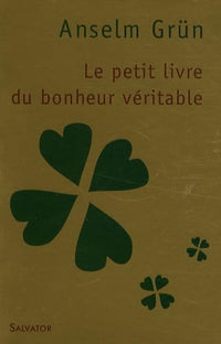 Petit livre du bonheur véritable